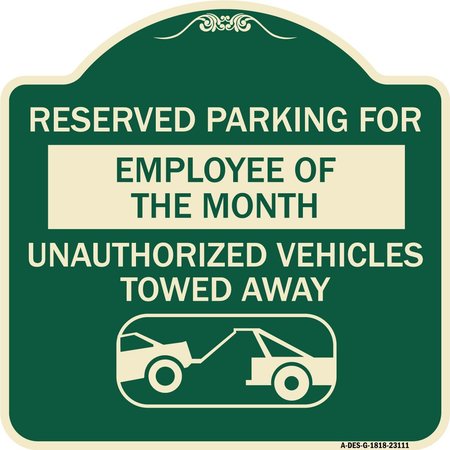 SIGNMISSION Reserved Parking for Employee of the Month Unauthorized Vehicles Towed Away, A-DES-G-1818-23111 A-DES-G-1818-23111